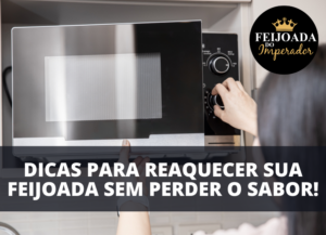 Dicas Para Reaquecer sua Feijoada!